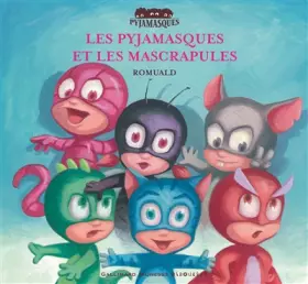Couverture du produit · Les Pyjamasques et les Mascrapules - dès 3 ans