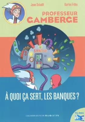 Couverture du produit · À quoi ça sert, les banques ?