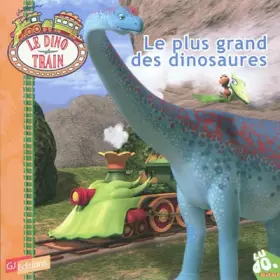 Couverture du produit · Le plus grand des dinosaures