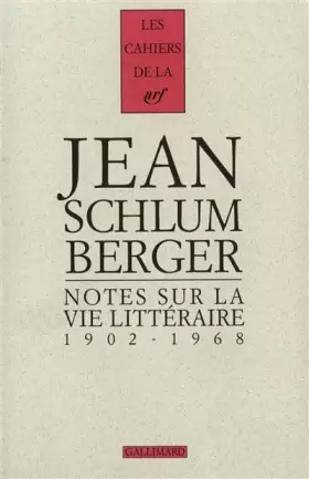 Couverture du produit · Notes sur la vie littéraire, 1902-1968