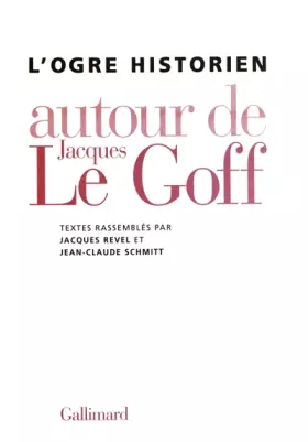 Couverture du produit · L'Ogre historien - Autour de Jacques le Goff