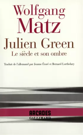 Couverture du produit · Julien Green: Le siècle et son ombre