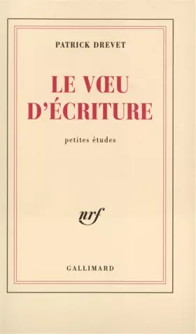 Couverture du produit · Le Vœu d'écriture: Petites études