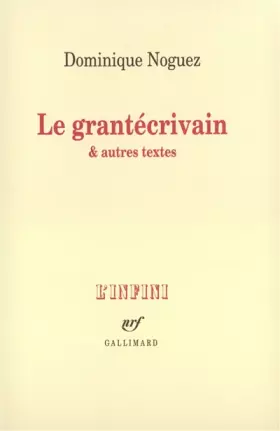 Couverture du produit · Le Grantécrivain & autres textes