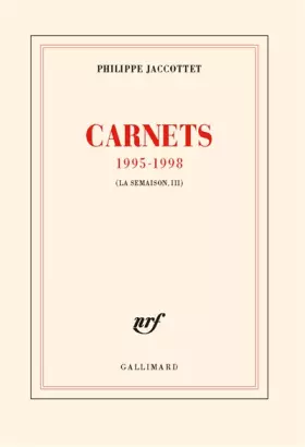 Couverture du produit · La semaison, III : Carnets 1995-1998