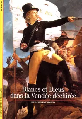 Couverture du produit · Blancs et Bleus dans la Vendée déchirée