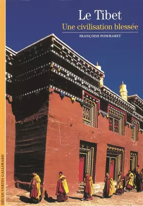 Couverture du produit · Le Tibet : Une civilisation blessée