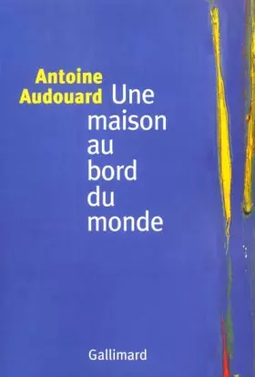 Couverture du produit · Une maison au bord du monde