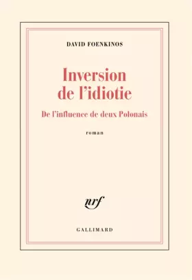Couverture du produit · Inversion de l'idiotie : De l'influence de deux Polonais