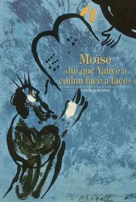 Couverture du produit · Moïse : "Lui que Yahvé a connu face à face"