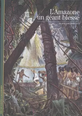Couverture du produit · L'Amazone, un géant blessé