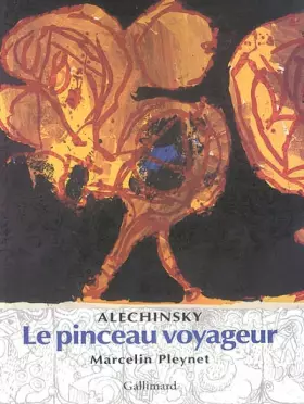 Couverture du produit · Alechinsky : Le Pinceau voyageur