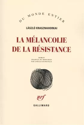 Couverture du produit · La mélancolie de la résistance