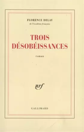 Couverture du produit · Trois désobéissances