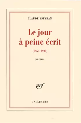 Couverture du produit · Le jour à peine écrit: (1967-1992)