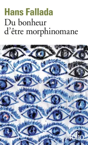 Couverture du produit · Du bonheur d'être morphinomane