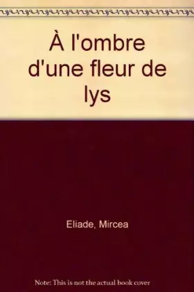 Couverture du produit · À l'ombre d'une fleur de lys...