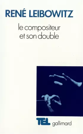 Couverture du produit · Le Compositeur et son double. Essais sur l'interprétation musicale