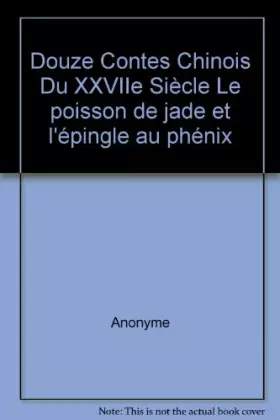 Couverture du produit · Le poisson de jade et l'épingle au phénix (12 contes chinois)