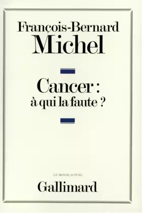Couverture du produit · Cancer : à qui la faute ?