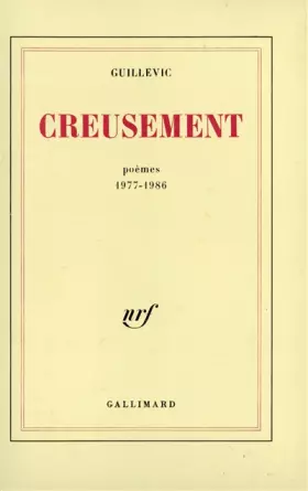 Couverture du produit · Creusement: Poèmes 1977-1986