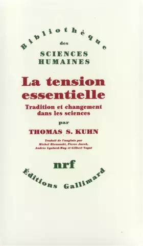 Couverture du produit · La Tension essentielle: Tradition et changement dans les sciences