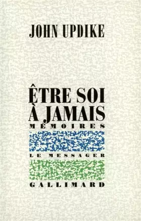 Couverture du produit · Etre soi à jamais. Mémoires
