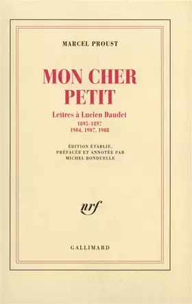 Couverture du produit · Mon cher petit : Lettres à Lucien Daudet