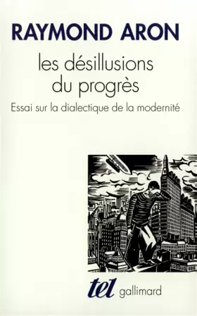 Couverture du produit · Les Désillusions du progrès : Essai sur la dialectique de la modernité