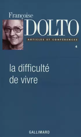 Couverture du produit · Articles et conférences, IV : La Difficulté de vivre