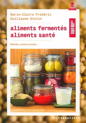 Couverture du produit · Aliments fermentés, aliments santé: Méthodes, conseils et recettes
