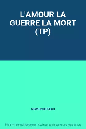 Couverture du produit · L'AMOUR LA GUERRE LA MORT (TP)