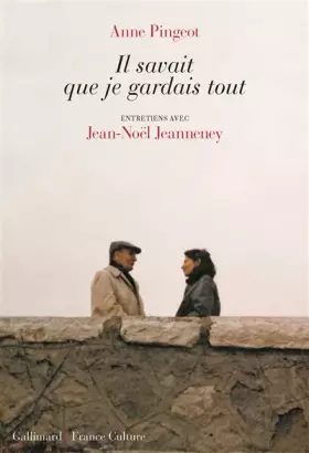 Couverture du produit · Il savait que je gardais tout: Entretiens