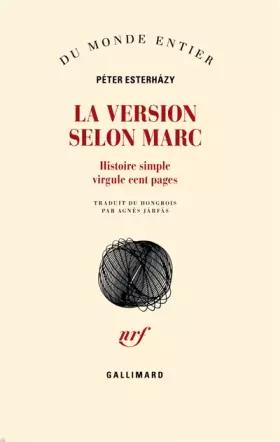 Couverture du produit · La Version selon Marc: Histoire simple virgule cent pages