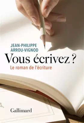 Couverture du produit · Vous écrivez ?: Le roman de l'écriture