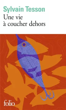 Couverture du produit · Une vie à coucher dehors