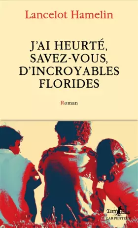 Couverture du produit · J'ai heurté, savez-vous, d'incroyables Florides