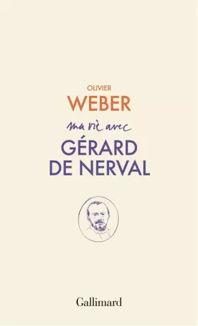 Couverture du produit · Ma vie avec Gérard de Nerval