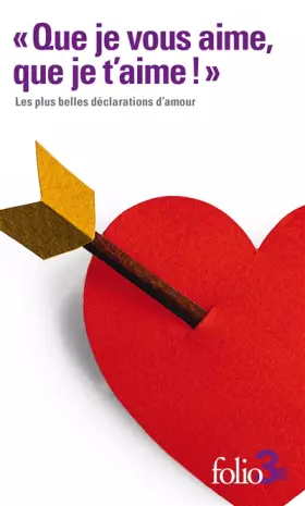 Couverture du produit · "Que je vous aime, que je t'aime !": Les plus belles déclarations d'amour