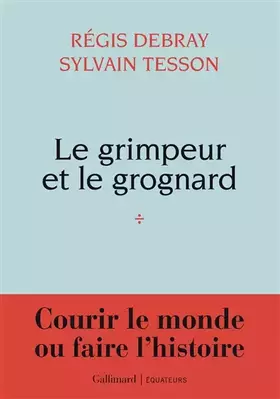 Couverture du produit · Le grimpeur et le grognard: Une correspondance