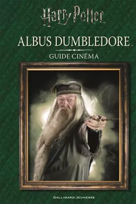 Couverture du produit · HARRY POTTER - GUIDE CINEMA 4 : ALBUS DUMBLEDORE