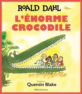 Couverture du produit · L'ENORME CROCODILE - A partir de 3 ans