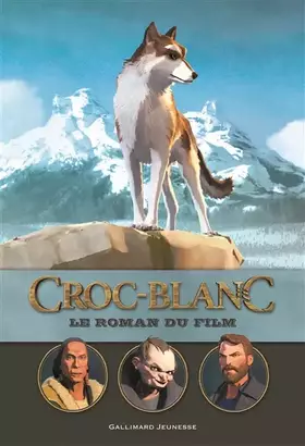 Couverture du produit · Croc Blanc : le roman du film