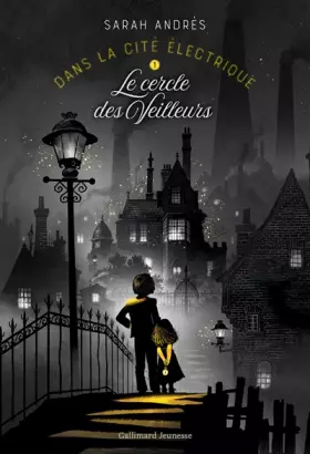 Couverture du produit · Dans la cité électrique. 1 - Le Cercle des Veilleurs