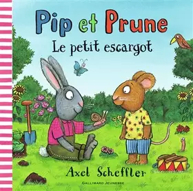 Couverture du produit · PIP ET PRUNE : LE PETIT ESCARGOT