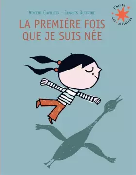 Couverture du produit · LA PREMIERE FOIS QUE JE SUIS NEE