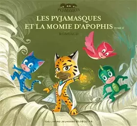 Couverture du produit · LES PYJAMASQUES ET LA MOMIE D'APOPHIS T2