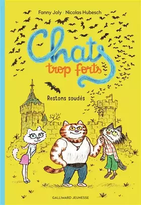 Couverture du produit · CHATS TROP FORTS : RESTONS SOUDES