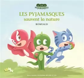 Couverture du produit · LES PYJAMASQUES SAUVENT LA NATURE