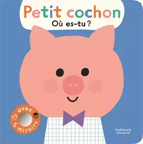 Couverture du produit · Petit cochon, où es-tu ?: Avec 5 miroirs